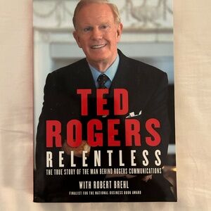 Ted Rogers Relentless Book
